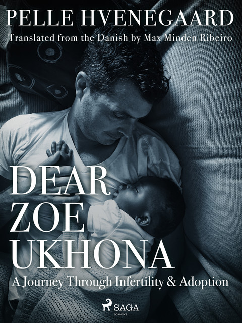 Dear Zoe Ukhona: a Journey through Infertility and Adoption, Pelle Hvenegaard, Zindzi Mandela