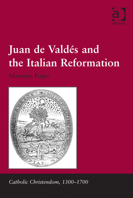 Juan de Valdés and the Italian Reformation, Massimo Firpo