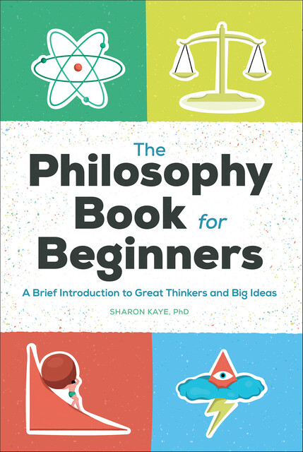 The Philosophy Book for Beginners, Sharon Kaye