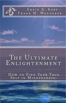 The Ultimate Enlightenment, Frank M. Wanderer, Ervin Kery