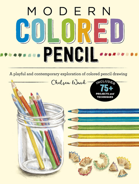Modern Colored Pencil, Chelsea Ward