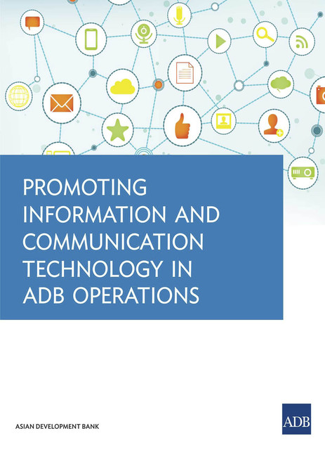 Promoting Information and Communication Technology in ADB Operations, Asian Development Bank