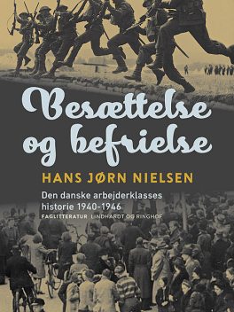 Besættelse og befrielse. Den danske arbejderklasses historie 1940–1946, Hans Jørn Nielsen