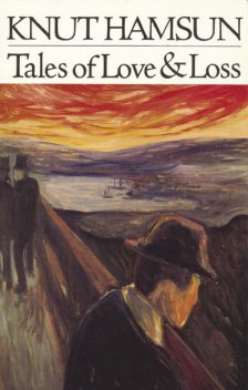 Tales of Love and Loss, Knut Hamsun