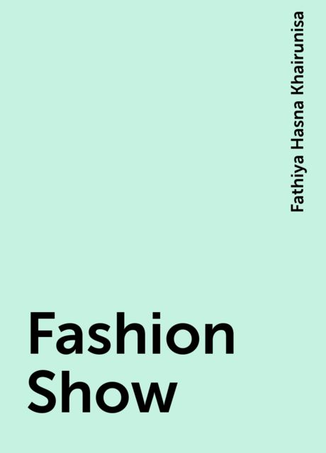 Fashion Show, Fathiya Hasna Khairunisa