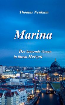 Marina, Thomas Neukum