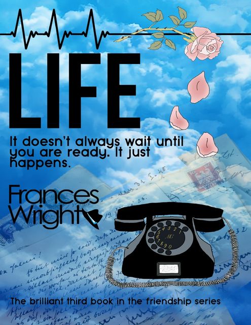 Life: It Doesn't Always Wait Until You Are Ready, It Just Happens, Frances Wright
