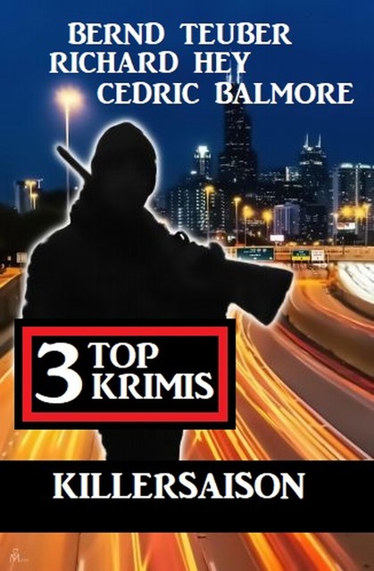 Killersaison: 3 Top Krimis, Bernd Teuber, Cedric Balmore, Richard Hey