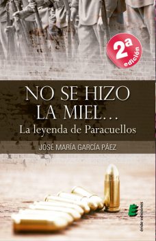 No se hizo la miel… (la leyenda de Paracuellos), José María García Páez