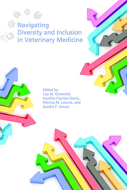 Navigating Diversity and Inclusion in Veterinary Medicine, Lisa M. Greenhill