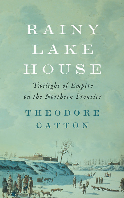 Rainy Lake House, Theodore Catton