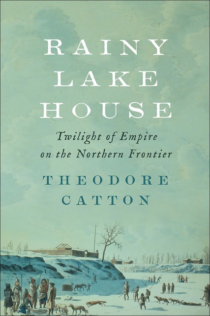 Rainy Lake House, Theodore Catton