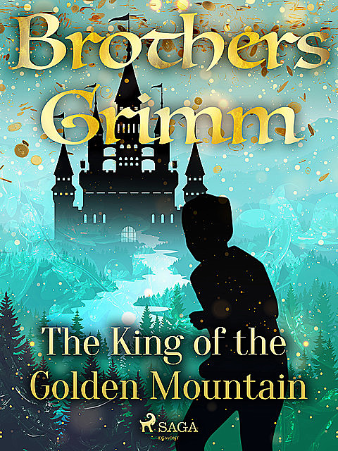 The King of the Golden Mountain, Brothers Grimm