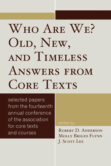 Who Are We? Old, New, and Timeless Answers from Core Texts, Robert Anderson