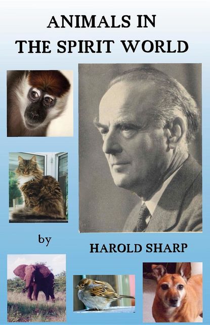 Animals in the Spirit World, Harold Sharp
