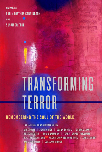 Transforming Terror, Carrington Griffin, Karin Lofthus, Susan Griffin