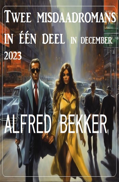 Twee misdaadromans in één deel in december 2023, Alfred Bekker