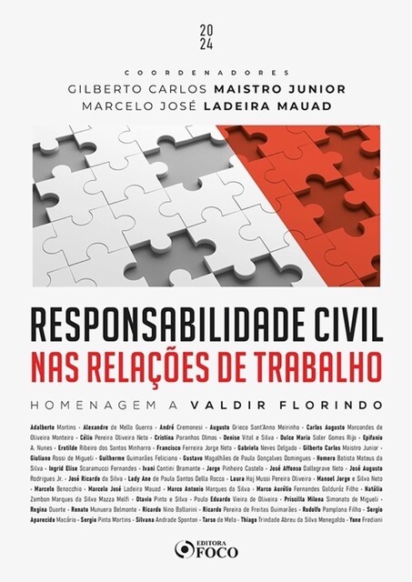 Responsabilidade Civil nas Relações de Trabalho – 1ª Ed – 2024, André Cremonesi, Carlos Augusto Marcondes de Oliveira Monteiro, Adalberto Martins, Alexandre de Mello Guerra, Augusto Grieco Sant'Anna Meirinho, Cristina Paranhos Olmos, Célio Pereira Oliveira Neto, Denise Vital e Silva, Dulce Maria Soler Gomes Rijo, Epif