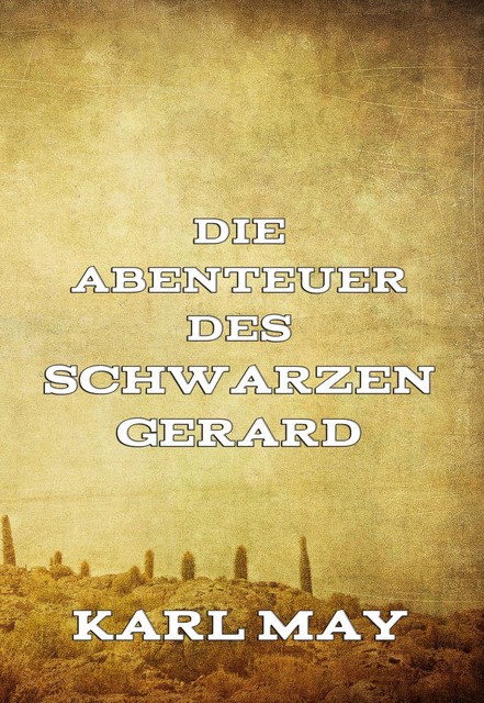 Die Abenteuer des Schwarzen Gerard, Karl May