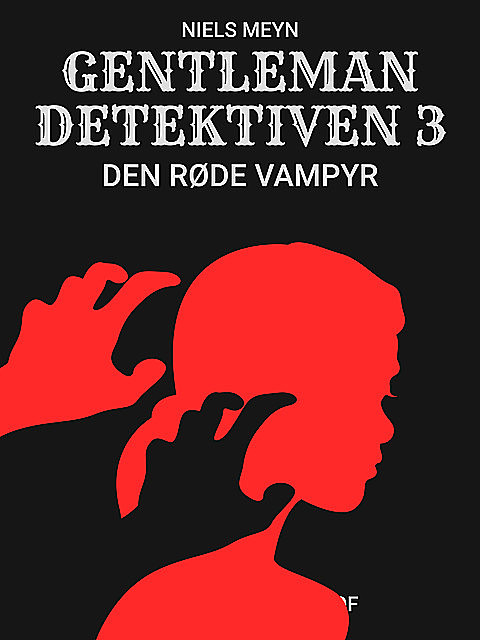 Gentlemandetektiven 3: Den røde vampyr, Niels Meyn