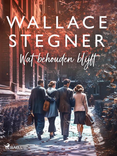 Wat behouden blijft, Wallace Stegner