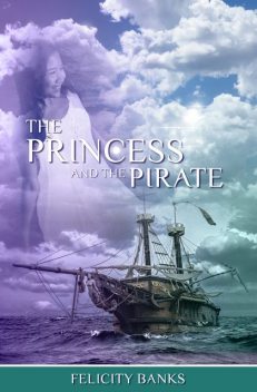 The Princess and the Pirate, Felicity Banks