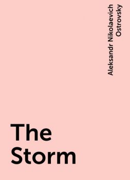 The Storm, Aleksandr Nikolaevich Ostrovsky