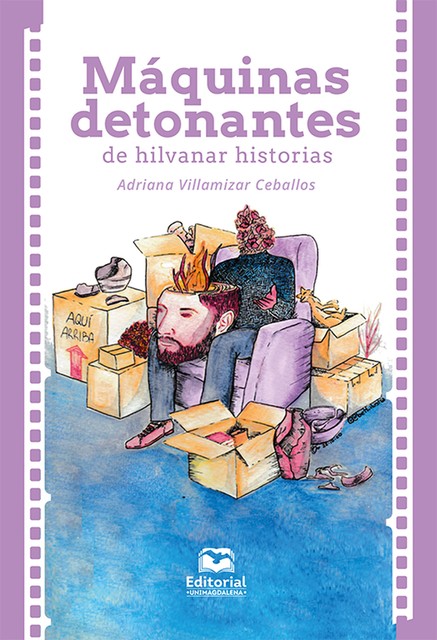 Máquinas detonantes de hilvanar historias, Adriana Villamizar Ceballos