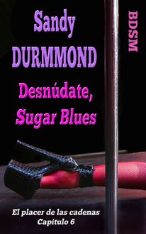 Desnúdate, Sugar Blues, Sandy Durmmond
