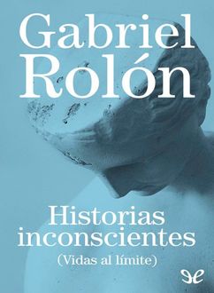 Historias Inconscientes, Gabriel Rolón