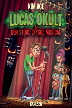 Lucas O'Kult (2) – Den store stygge musical, Kim Ace