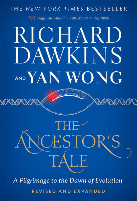 The Ancestor's Tale: A Pilgrimage to the Dawn of Evolution, Richard Dawkins
