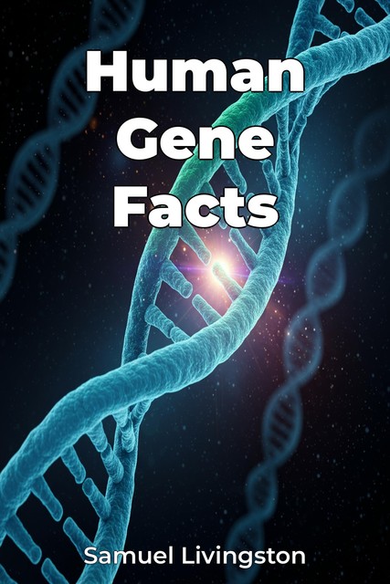 Human Gene Facts, Samuel Livingston