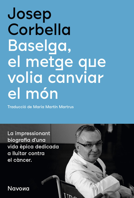 Baselga, el metge que volia canviar el món, Corbella Josep