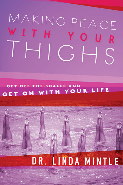 Making Peace With Your Thighs, Linda Mintle