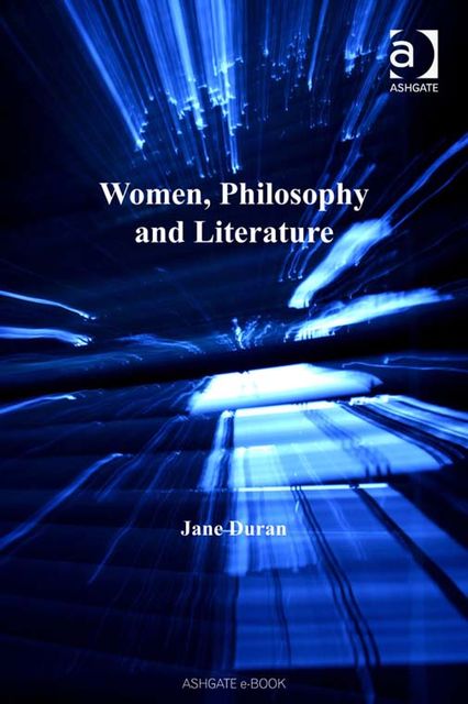 Women, Philosophy and Literature, Jane Duran
