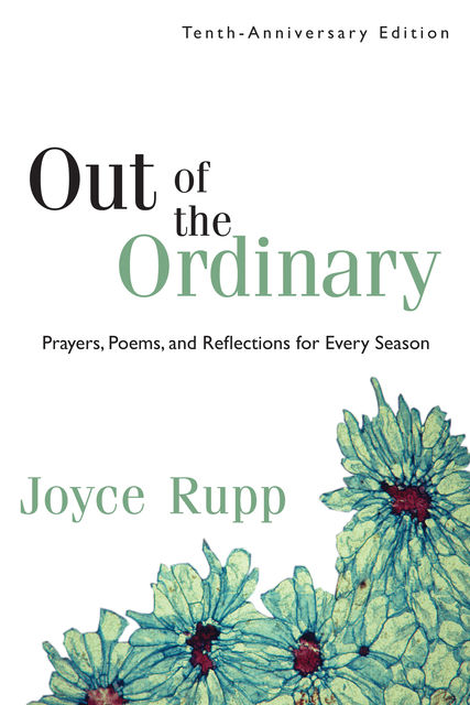 Out of the Ordinary, Joyce Rupp