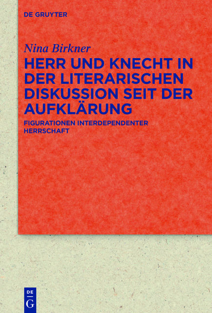 Herr und Knecht in der literarischen Diskussion seit der Aufklärung, Nina Birkner