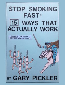 Stop Smoking Fast: 15 Ways That Actually Work, Gary Pickler