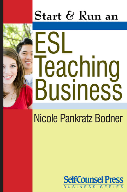 Start & Run an ESL Teaching Business, T.Nicole Pankratz – Bodner