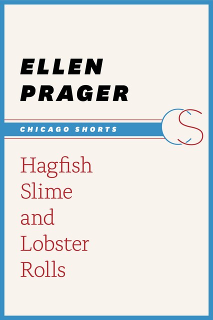 Hagfish Slime and Lobster Rolls, Ellen Prager