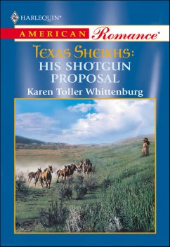 Texas Sheikhs: His Shotgun Proposal, Karen Toller Whittenburg