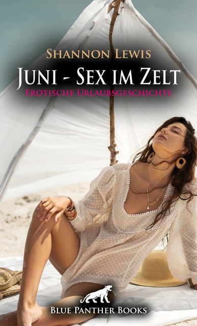 Juni – Sex im Zelt | Erotische Urlaubsgeschichte, Shannon Lewis