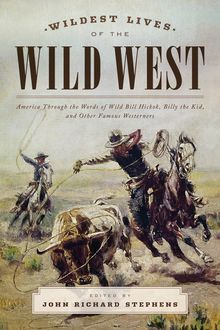 Wildest Lives of the Wild West, John Stephens
