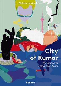 City of Rumor, Gideon Lewis-Kraus