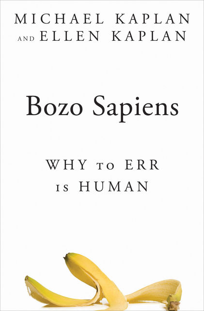 Bozo Sapiens, Ellen Kaplan, Michael Kaplan