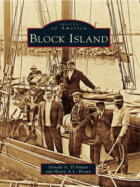 Block Island, Donald A. D'Amato, Henry A.L. Brown