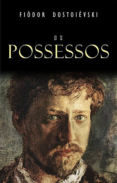 Os Possessos, Fiódor Dostoievski