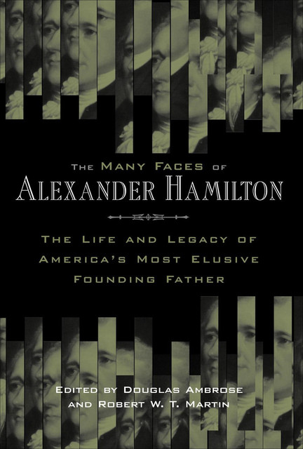 The Many Faces of Alexander Hamilton, Douglas Ambrose