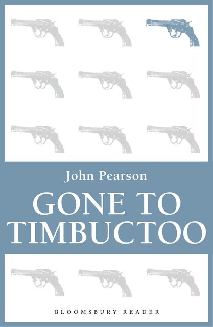 Gone to Timbuctoo, John Pearson